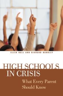 High Schools in Crisis : What Every Parent Should Know