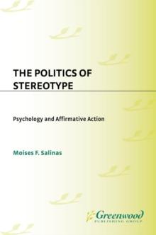 The Politics of Stereotype : Psychology and Affirmative Action