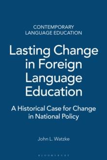 Lasting Change in Foreign Language Education : A Historical Case for Change in National Policy