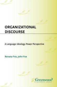 Organizational Discourse : A Language-Ideology-Power Perspective