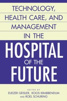 Technology, Health Care, and Management in the Hospital of the Future