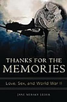 Thanks for the Memories : Love, Sex, and World War II