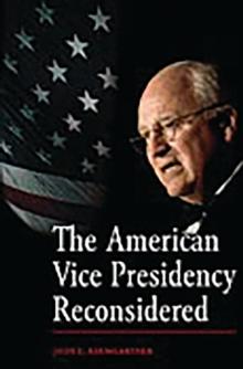 The American Vice Presidency Reconsidered