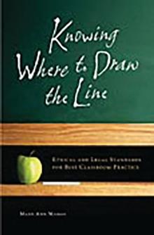 Knowing Where to Draw the Line : Ethical and Legal Standards for Best Classroom Practice