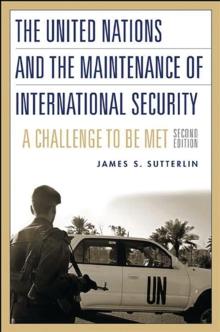 The United Nations and the Maintenance of International Security : A Challenge to be Met