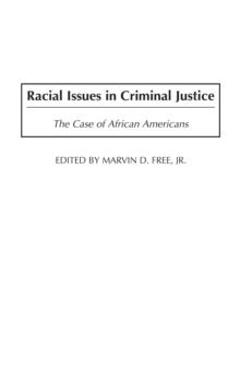 Racial Issues in Criminal Justice : The Case of African Americans