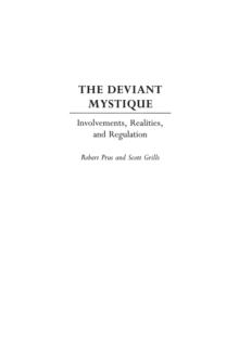 The Deviant Mystique : Involvements, Realities, and Regulation