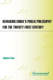 Remaking China's Public Philosophy for the Twenty-first Century