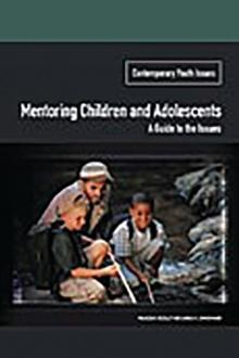 Mentoring Children and Adolescents : A Guide to the Issues