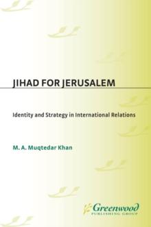 Jihad for Jerusalem : Identity and Strategy in International Relations