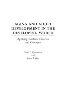 Aging and Adult Development in the Developing World : Applying Western Theories and Concepts