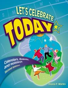 Let's Celebrate Today : Calendars, Events, and Holidays