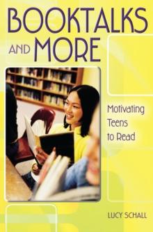 Booktalks and More : Motivating Teens to Read