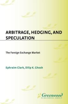 Arbitrage, Hedging, and Speculation : The Foreign Exchange Market