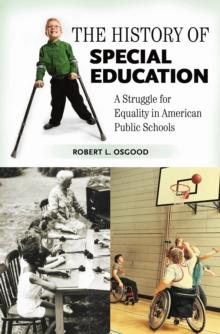 The History of Special Education : A Struggle for Equality in American Public Schools