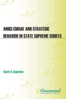 Amici Curiae and Strategic Behavior in State Supreme Courts