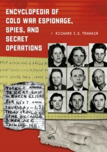 Encyclopedia of Cold War Espionage, Spies, and Secret Operations