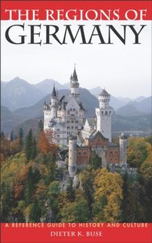 The Regions of Germany : A Reference Guide to History and Culture