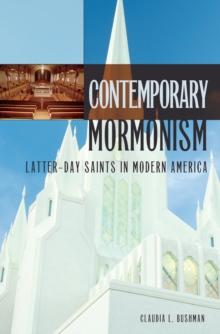 Contemporary Mormonism : Latter-day Saints in Modern America