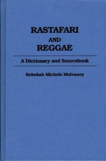 Rastafari and Reggae : A Dictionary and Sourcebook