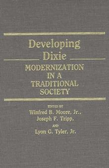 Developing Dixie : Modernization in a Traditional Society