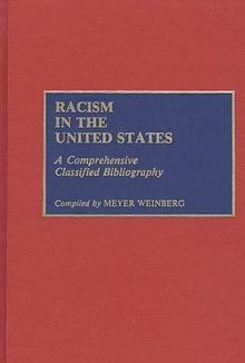 Racism in the United States : A Comprehensive Classified Bibliography