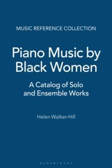 Piano Music by Black Women Composers : A Catalog of Solo and Ensemble Works