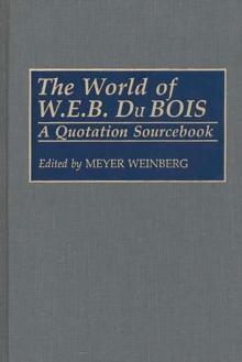 The World of W.E.B. Du Bois : A Quotation Sourcebook