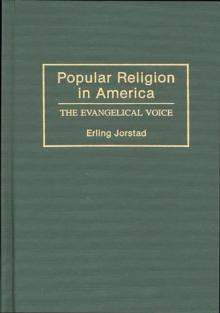 Popular Religion in America : The Evangelical Voice