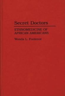 Secret Doctors : Ethnomedicine of African Americans