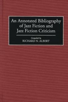 An Annotated Bibliography of Jazz Fiction and Jazz Fiction Criticism