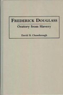 Frederick Douglass : Oratory from Slavery