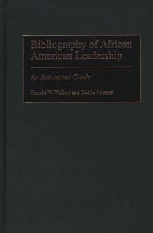 Bibliography of African American Leadership : An Annotated Guide