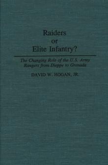 Raiders or Elite Infantry? : The Changing Role of the U.S. Army Rangers from Dieppe to Grenada