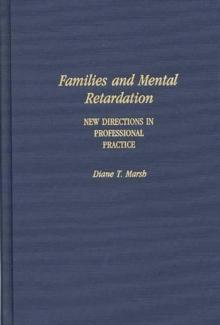 Families and Mental Retardation : New Directions in Professional Practice