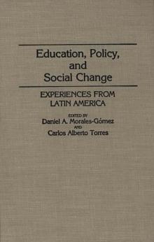 Education, Policy, and Social Change : Experiences from Latin America