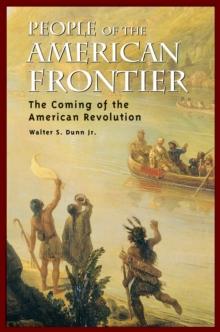 People of the American Frontier : The Coming of the American Revolution