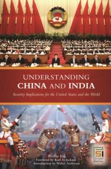 Understanding China and India : Security Implications for the United States and the World