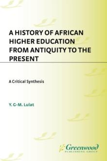 A History of African Higher Education from Antiquity to the Present : A Critical Synthesis