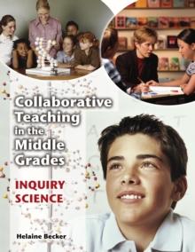 Collaborative Teaching in the Middle Grades : Inquiry Science