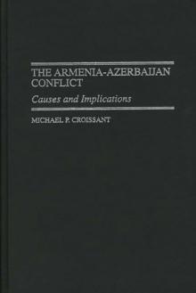 The Armenia-Azerbaijan Conflict : Causes and Implications