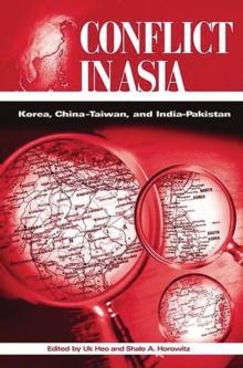 Conflict in Asia : Korea, China-Taiwan, and India-Pakistan