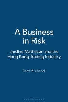 A Business in Risk : Jardine Matheson and the Hong Kong Trading Industry