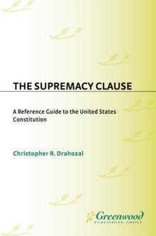 The Supremacy Clause : A Reference Guide to the United States Constitution