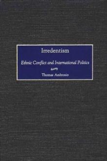 Irredentism : Ethnic Conflict and International Politics