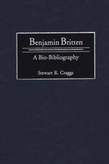 Benjamin Britten : A Bio-Bibliography