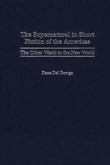 The Supernatural in Short Fiction of the Americas : The Other World in the New World