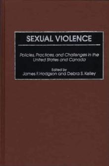 Sexual Violence : Policies, Practices, and Challenges in the United States and Canada