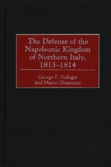 The Defense of the Napoleonic Kingdom of Northern Italy, 1813-1814