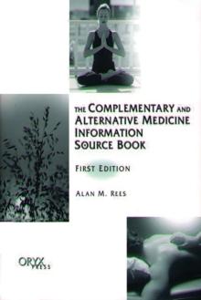 The Complementary and Alternative Medicine Information Source Book